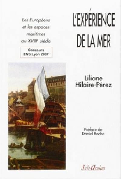 L'expérience de la mer : les Européens et les espaces maritimes au XVIIIe siècle