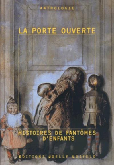 La porte ouverte : histoire de fantômes d'enfants