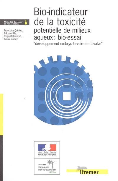 Bio-indicateur de la toxicité potentielle de milieux aqueux : bio-essai Développement embryo-larvaire de bivalve