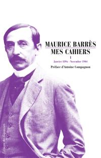 Mes cahiers. Vol. 1. Janvier 1896-novembre 1904