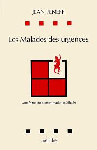 Les malades des urgences : une forme de consommation médicale