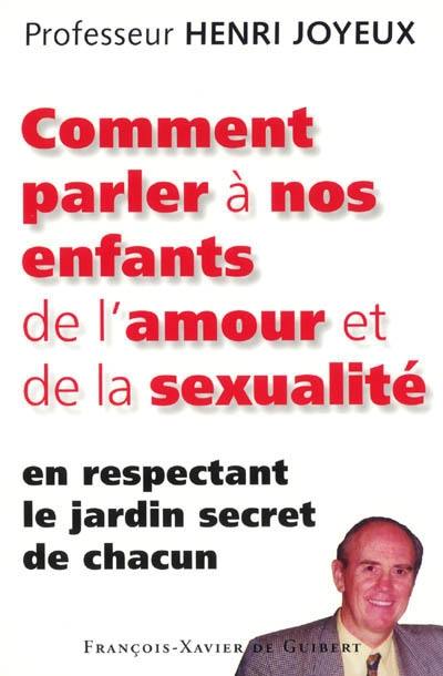 Comment parler à nos enfants de l'amour et de la sexualité en respectant le jardin secret de chacun