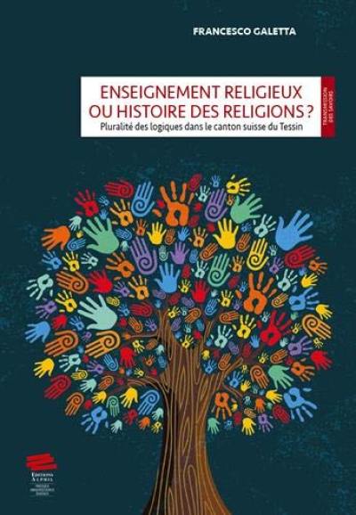 Enseignement religieux ou histoire des religions ? : pluralité des logiques dans le canton suisse du Tessin