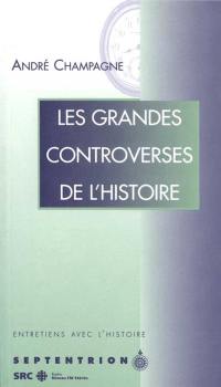 Les Grandes controverses de l'histoire