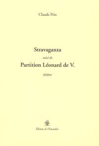 Stravaganza. Partition Léonard de V. : théâtre