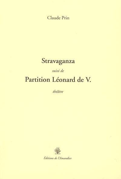 Stravaganza. Partition Léonard de V. : théâtre