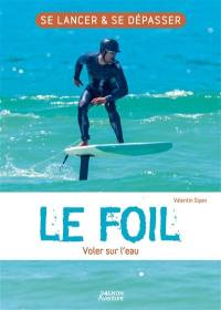 Le foil : voler sur l'eau