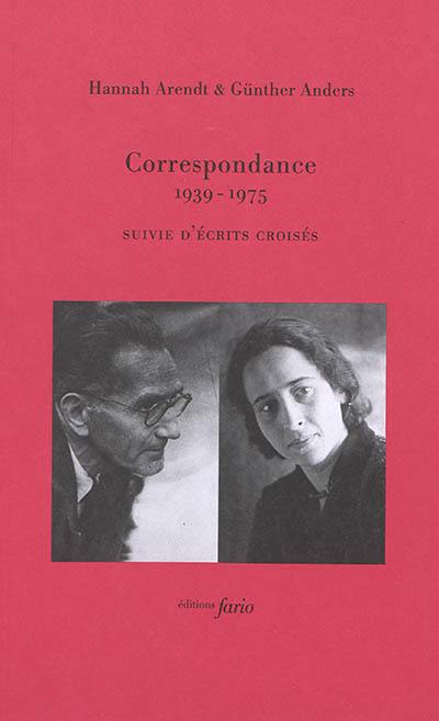 Correspondance : 1939-1975 : suivie d'écrits croisés