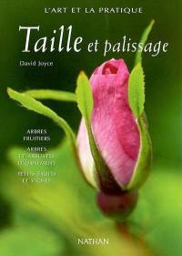 Taille et palissage : arbres fruitiers, arbres et arbustes d'ornement, petits fruits et vignes