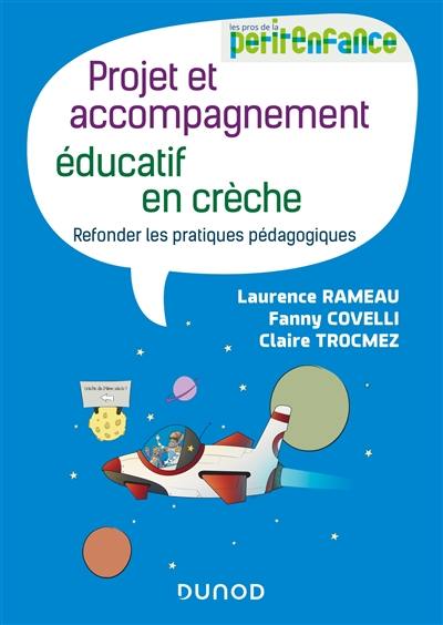 Projet et accompagnement éducatif en crèche : refonder les pratiques pédagogiques