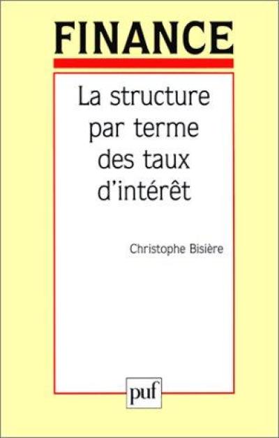 La structure par terme des taux d'intérêt