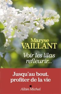 Voir les lilas refleurir...