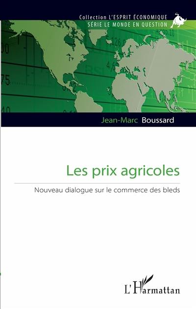 Les prix agricoles : nouveau dialogue sur le commerce des bleds