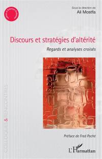 Discours et stratégies d'altérité : regards et analyses croisés