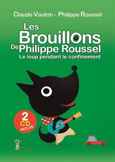 Les brouillons de Philippe Roussel : le loup pendant le confinement