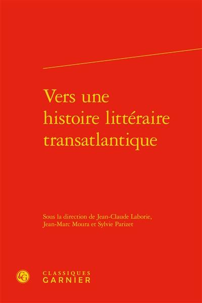 Vers une histoire littéraire transatlantique