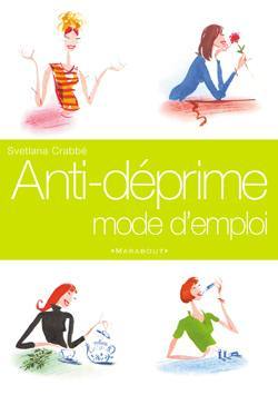 Anti-déprime mode d'emploi