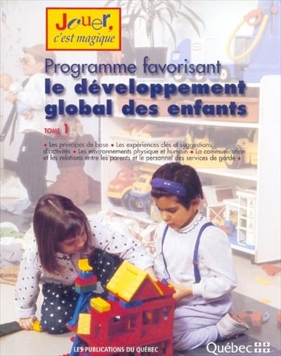 Jouer, c'est magique. Programme favorisant le développement global des enfants, tome 1