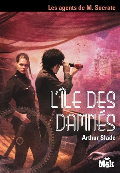 Les agents de M. Socrate. Vol. 4. L'île des damnés