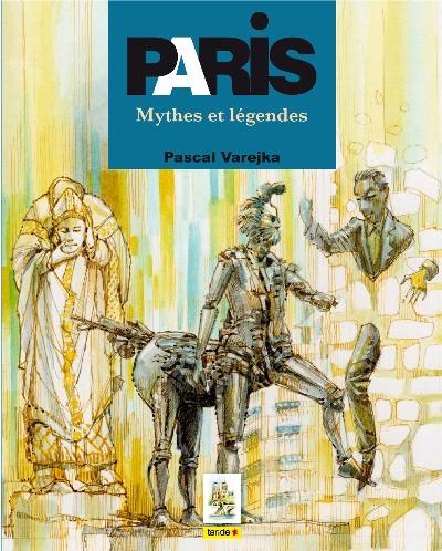 Paris : mythes et légendes