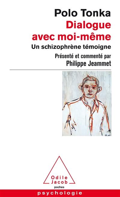 Dialogue avec moi-même : un schizophrène témoigne