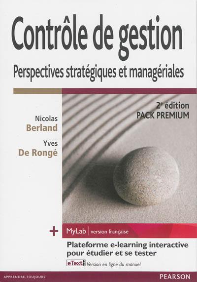 Contrôle de gestion, perspectives stratégiques et managériales, pack premium : + MyLab version française : plateforme e-learning interactive pour étudier et se tester