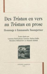 Des Tristan en vers au Tristan en prose : hommage à Emmanuèle Baumgartner