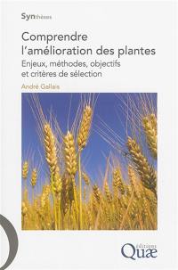 Comprendre l'amélioration des plantes : enjeux, méthodes, objectifs et critères de sélection