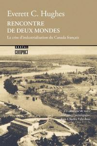 Rencontre de deux mondes : la crise d'industrialisation du Canada français