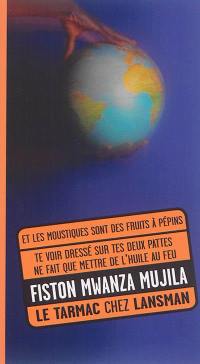 Et les moustiques sont des fruits à pépins. Te voir dressé sur tes deux pattes ne fait que mettre de l'huile sur le feu