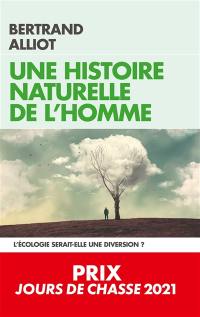 Une histoire naturelle de l'homme : l'écologie serait-elle une diversion ?