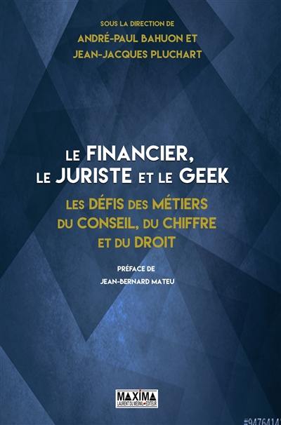 Le financier, le juriste et le geek : les défis des métiers du conseil, du chiffre et du droit