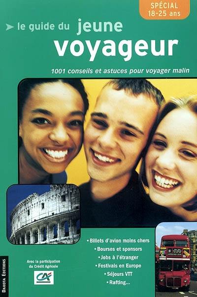 Le guide du jeune voyageur 2003-2004 : 1001 conseils et astuces pour voyager malin