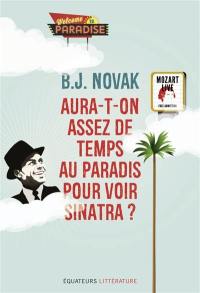 Aura-t-on assez de temps au paradis pour voir Sinatra ? : et autres histoires