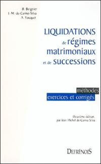 Liquidations de régimes matrimoniaux et de successions : méthodes, exercices et corrigés