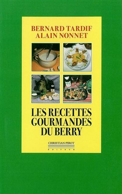 Les recettes gourmandes du Berry