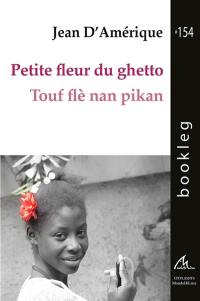 Petite fleur du ghetto. Touf flè nan pikan