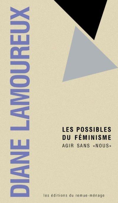 Les possibles du féminisme : agir sans «nous»