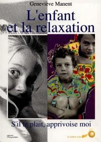 L'enfant et la relaxation : s'il te plaît, apprivoise-moi !