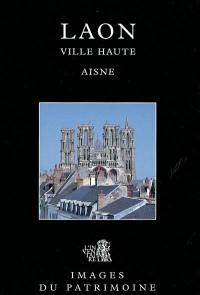 Laon, ville haute : Aisne