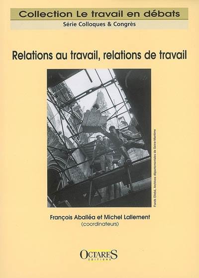 Relations au travail, relations de travail