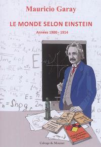 Le monde selon Einstein : années 1900-1914