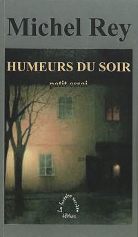 Humeurs du soir : petit essai