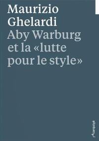 Aby Warburg et la lutte pour le style