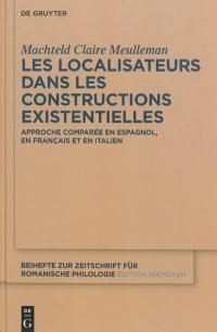 Les localisateurs dans les constructions existentielles : approche comparée en espagnol, en français et en italien