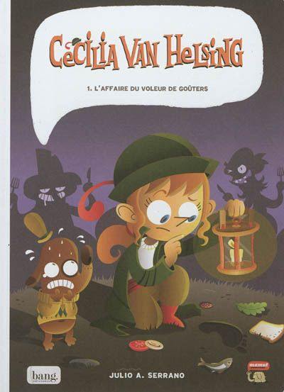 Cecilia Van Helsing. Vol. 1. L'affaire du voleur de goûters