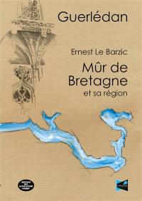 Guerlédan : Mûr de Bretagne et sa région