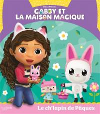 Gabby et la maison magique. Le ch'lapin de Pâques