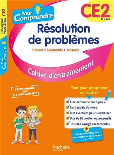 Pour comprendre, résolution de problèmes CE2, 8-9 ans : calculs, géométrie, mesures : cahier d'entraînement