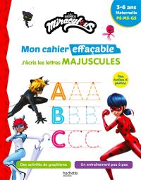 Miraculous : mon cahier effaçable, j'écris les lettres majuscules : 3-6 ans, maternelle, PS, MS, GS